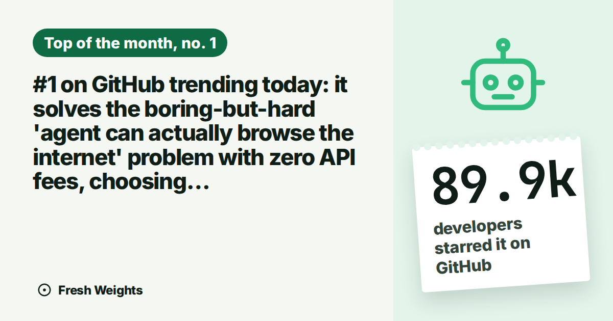 #1 on GitHub trending today: it solves the boring-but-hard 'agent can actually browse the internet' problem with zero API fees, choosing…