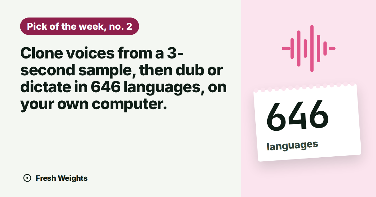 Clone voices from a 3-second sample, then dub or dictate in 646 languages, on your own computer.